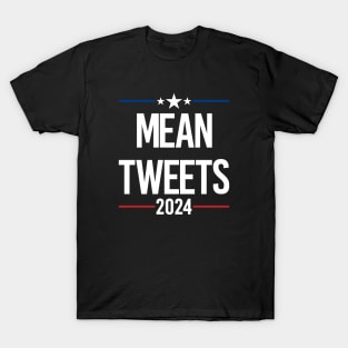 Mean Tweets 24 T-Shirt